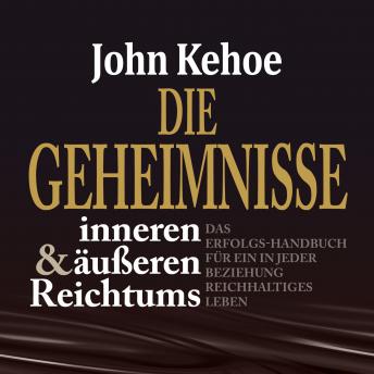 Die Geheimnisse inneren und äußeren Reichtums. Das Erfolgs-Handbuch für ein in jeder Beziehung reichhaltiges Leben sample.