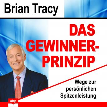 [German] - Gewinner-Prinzip, Das: Wege zur persönlichen Spitzenleistung