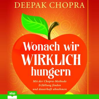 Wonach wir wirklich hungern, Audio book by Deepak Chopra