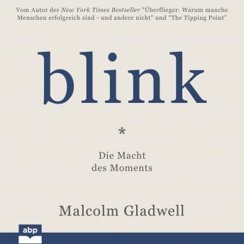 Blink!: Die Macht des Moments, Malcolm Gladwell