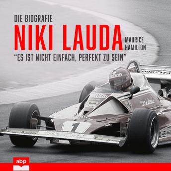 Niki Lauda. Die Biografie: 'Es ist nicht einfach, perfekt zu sein'