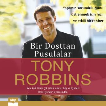 Download Bir Dosttan Pusulalar - Yaşamın sorumluluğunu üstlenmek için hızlı ve etkili bir rehber (Kısaltılmamış) by Tony Robbins