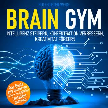 [German] - Brain Gym - Intelligenz steigern, Konzentration verbessern, Kreativität fördern (Ungekürzt)
