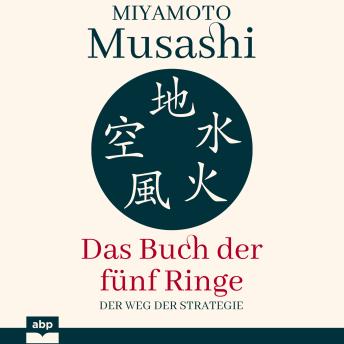[German] - Das Buch der fünf Ringe - Der Weg der Strategie (Ungekürzt)