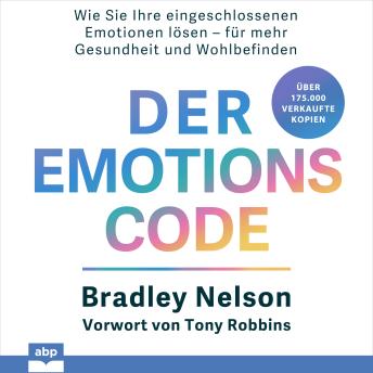 [German] - Der Emotionscode - Wie Sie Ihre eingeschlossenen Emotionen lösen für mehr Gesundheit und Wohlbefinden (Ungekürzt)