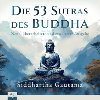 [German] - Die 53 Sutras des Buddha - Neue, überarbeitete und erweiterte Ausgabe (Ungekürzt)