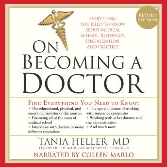 On Becoming a Doctor: The Truth about Medical School, Residency, and Beyond