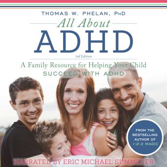 All About ADHD: A Family Resource for Helping Your Child Succeed with ADHD