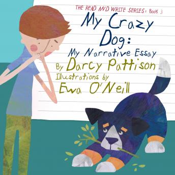 My Crazy Dog: My Narrative Essay, Audio book by Darcy Pattison