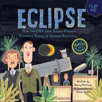 Eclipse: How the 1919 Solar Eclipse Proved Einstein’s Theory of General Relativity, Audio book by Darcy Pattison