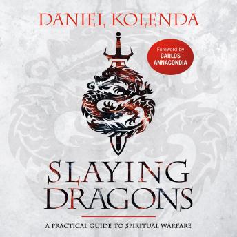 Slaying Dragons: A Practical Guide to Spiritual Warfare