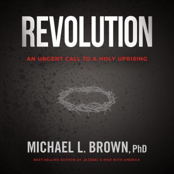 Revolution: An Urgent Call to a Holy Uprising