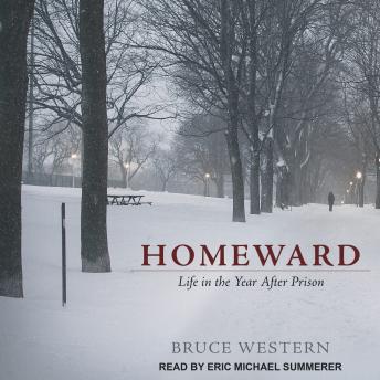 Homeward: Life in the Year After Prison