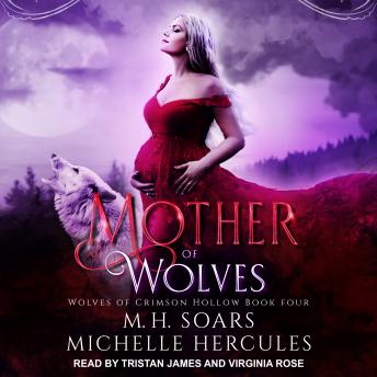 Mother of Wolves: A Fairytale Retelling Paranormal Romance, Audio book by Michelle Hercules, M.H. Soars