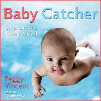 Baby Catcher: Chronicles of a Modern Midwife sample.