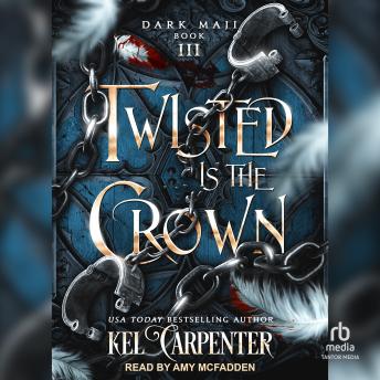 Twisted is the Crown, Audio book by Kel Carpenter, Lucinda Dark
