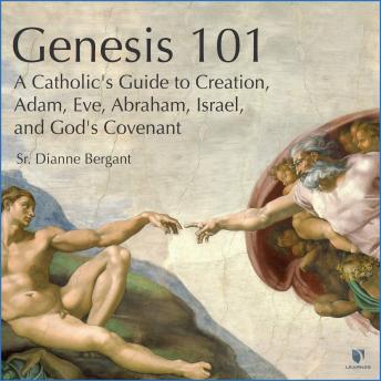 Download Genesis 101: A Catholic's Guide to Creation, Adam, Eve, Abraham, Israel, and God's Covenant by Dianne Bergant