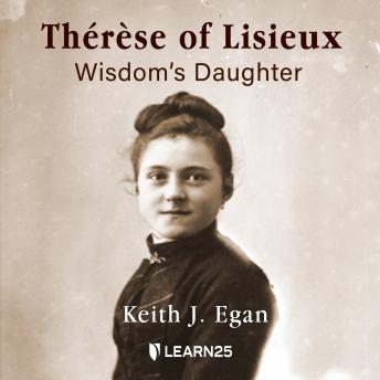 Th?r?se of Lisieux: Wisdom's Daughter