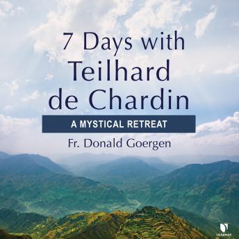 7 Days with Teilhard de Chardin: A Mystical Retreat details