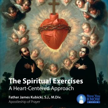 The Spiritual Exercises: A Heart-Centered Approach
