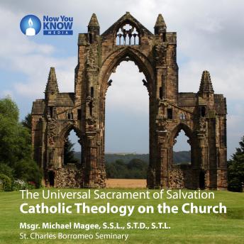 The Universal Sacrament of Salvation: Catholic Theology on Church