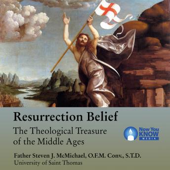 Resurrection Belief: The Theological Treasure of the Middle Ages