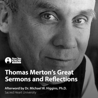 Thomas Merton’s Great Sermons and Reflections