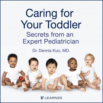 Caring for Your Toddler: Secrets from an Expert Pediatrician, Audio book by Dennis Kuo