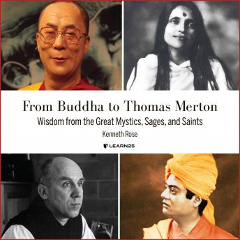 Download Buddha to Thomas Merton: Wisdom from the Great Mystics, Sages, and Saints by Kenneth Rose