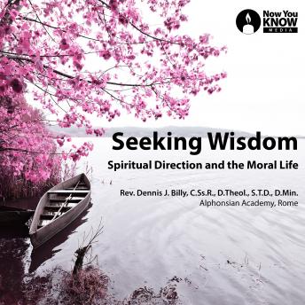 Seeking Wisdom: Spiritual Direction and the Moral Life