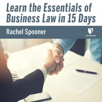 Download Learn the Essentials of Business Law in 15 Days by Rachel Spooner
