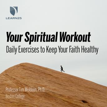 Your Spiritual Workout: Daily Exercises to Keep Your Faith Healthy, Audio book by Tim Muldoon