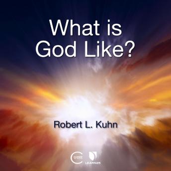 Download What is God Like? by Robert L. Kuhn