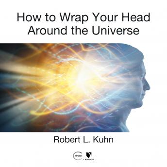 How to Wrap Your Head Around the Universe