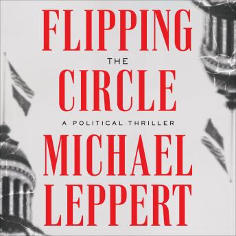 Flipping the Circle: A Political Thriller