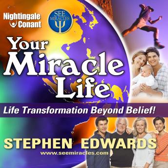 Your Miracle Life: Life Transformation Beyond Belief!