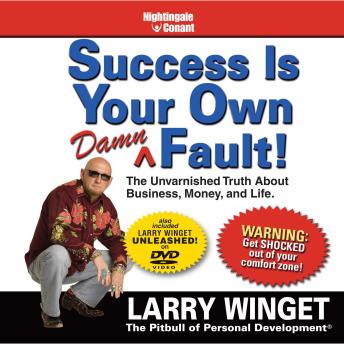 Success Is Your Own Damn Fault: The Unvarnished Truth About Business, Money, and Life.