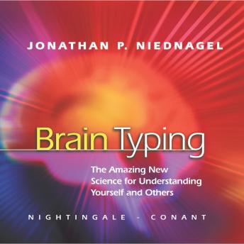 Brain Typing: The Amazing New Science for Understanding Yourself and Others