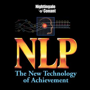 NLP: The New Technology of Achievement - A Powerful Technology for Producing Change