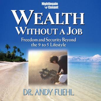 Wealth Without a Job: Freedom and Security Beyond the 9 to 5 Lifestyle