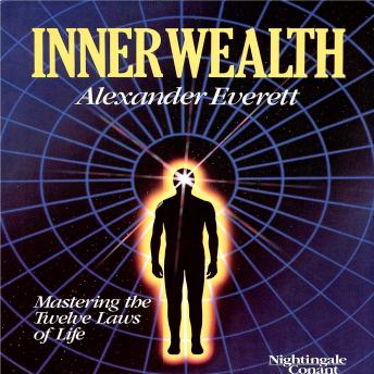 Inner Wealth: Mastering the Twelve Laws of Life