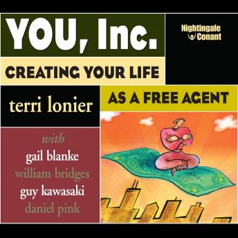 You, Inc.: Creating Your Life as a Free Agent