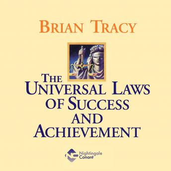 The Universal Laws of Success and Achievement: Brian Tracy Brings You a Lifetime of Learning