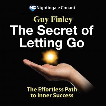 The Secret of Letting Go: The Effortless Path to Inner Success