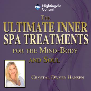 The Ultimate Inner Spa Treatments: For Mind Body and Soul