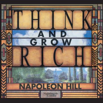 Think and Grow Rich: Enriching advice for your prosperous future