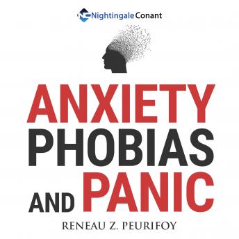 Anxiety, Phobias, and Panic: A Step-by-Step Program for Regaining Control of Your Life