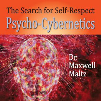 The Search for Self-Respect: Psycho-Cybernetics