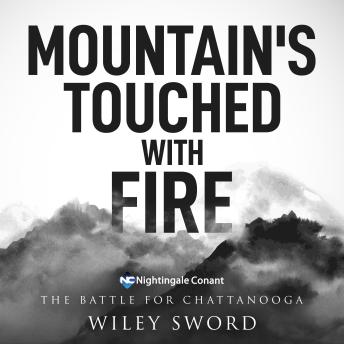 Mountains Touched with Fire: Chattanooga Besieged, 1863