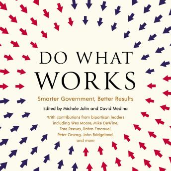 Do What Works: Smarter Government, Better Results